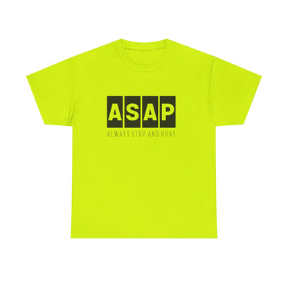 ASAP Unisex Heavy Cotton Tee - Always Stop And Pray Graphic T-Shirt