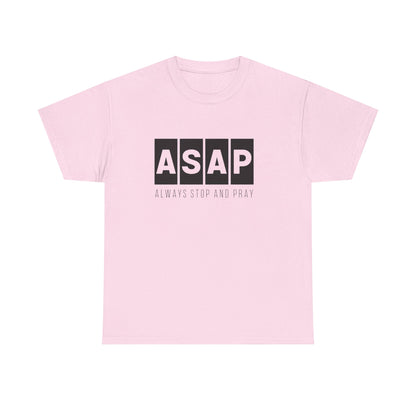 ASAP Unisex Heavy Cotton Tee - Always Stop And Pray Graphic T-Shirt
