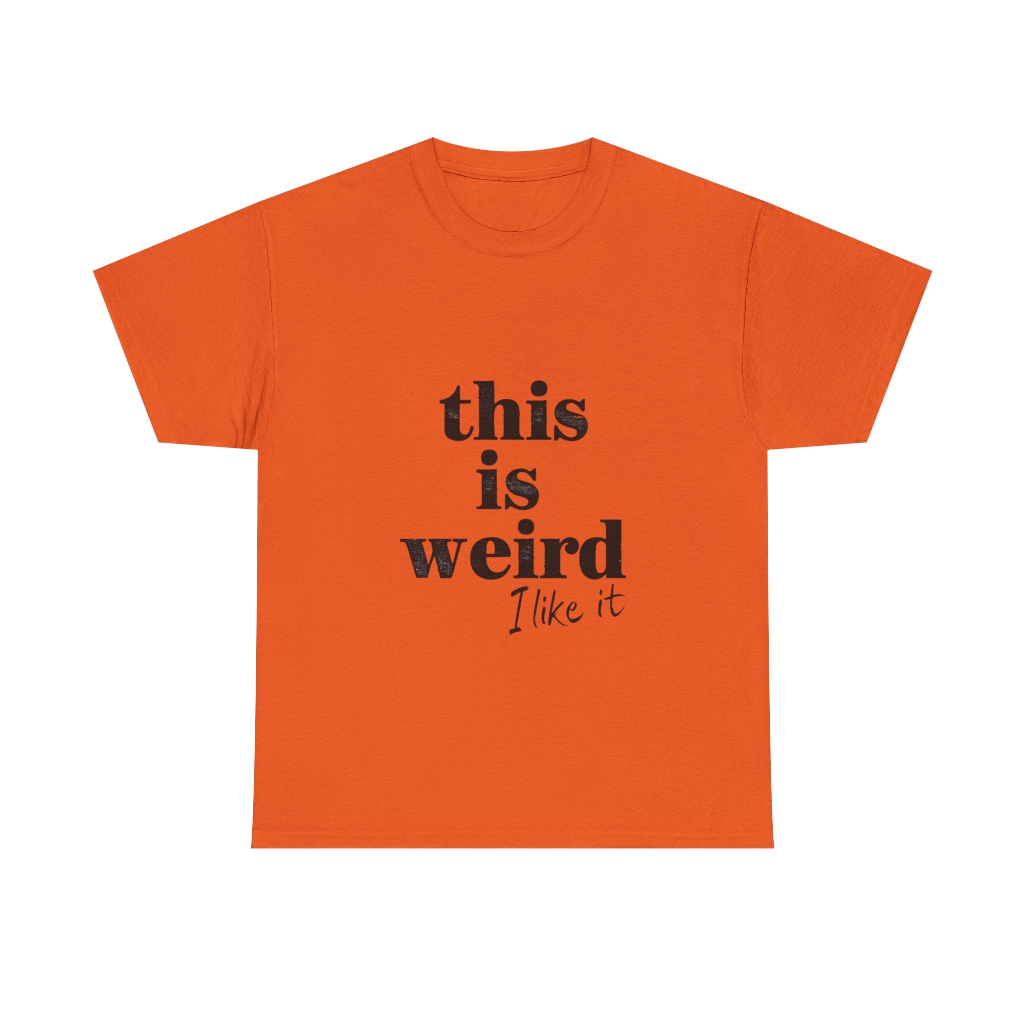 Funny Unisex Heavy Cotton Tee - 'This is Weird, I Like It'