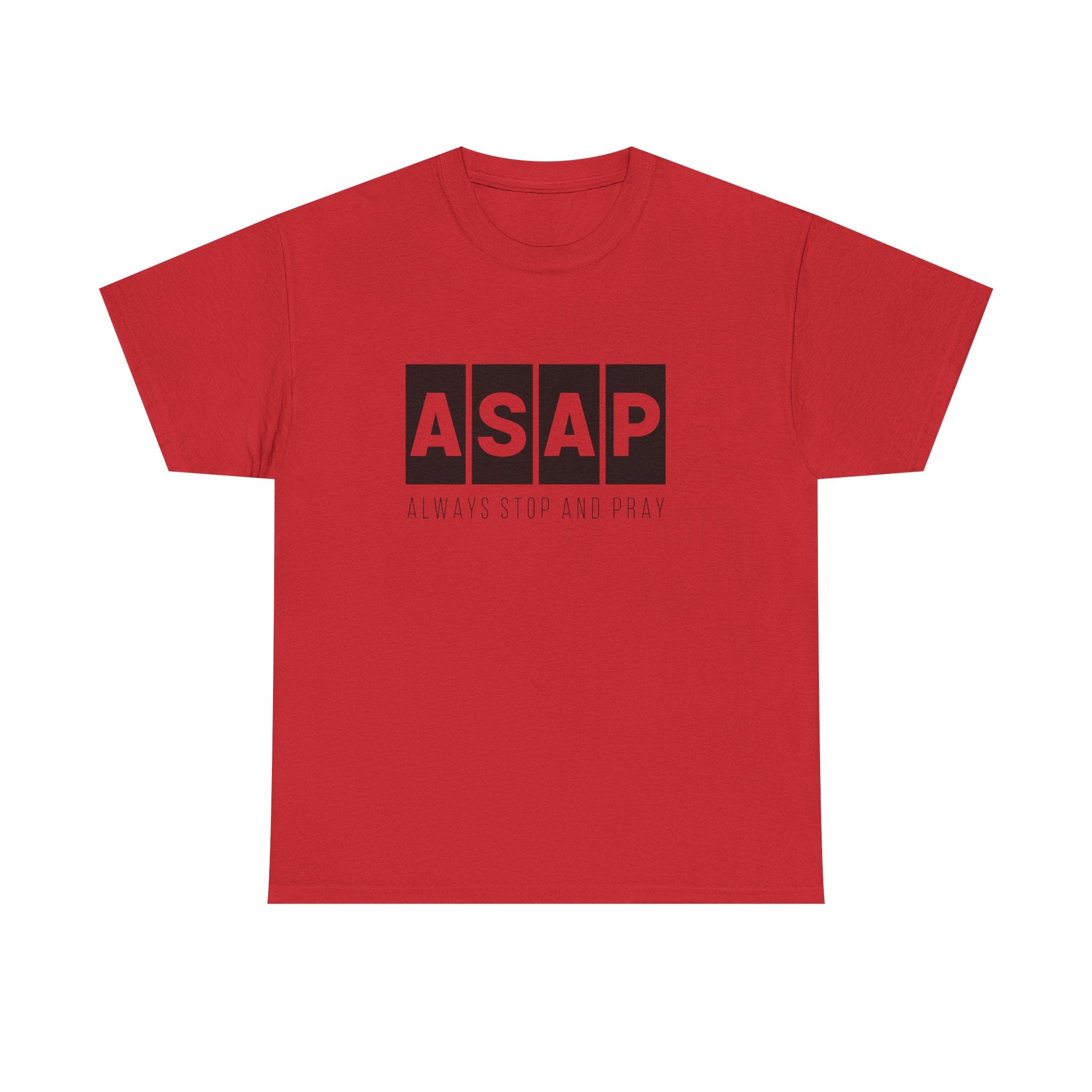 ASAP Unisex Heavy Cotton Tee - Always Stop And Pray Graphic T-Shirt