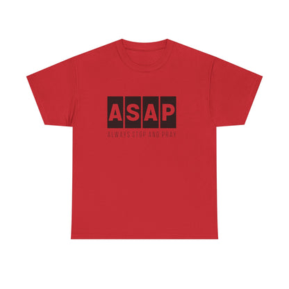 ASAP Unisex Heavy Cotton Tee - Always Stop And Pray Graphic T-Shirt