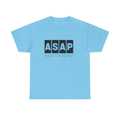 ASAP Unisex Heavy Cotton Tee - Always Stop And Pray Graphic T-Shirt