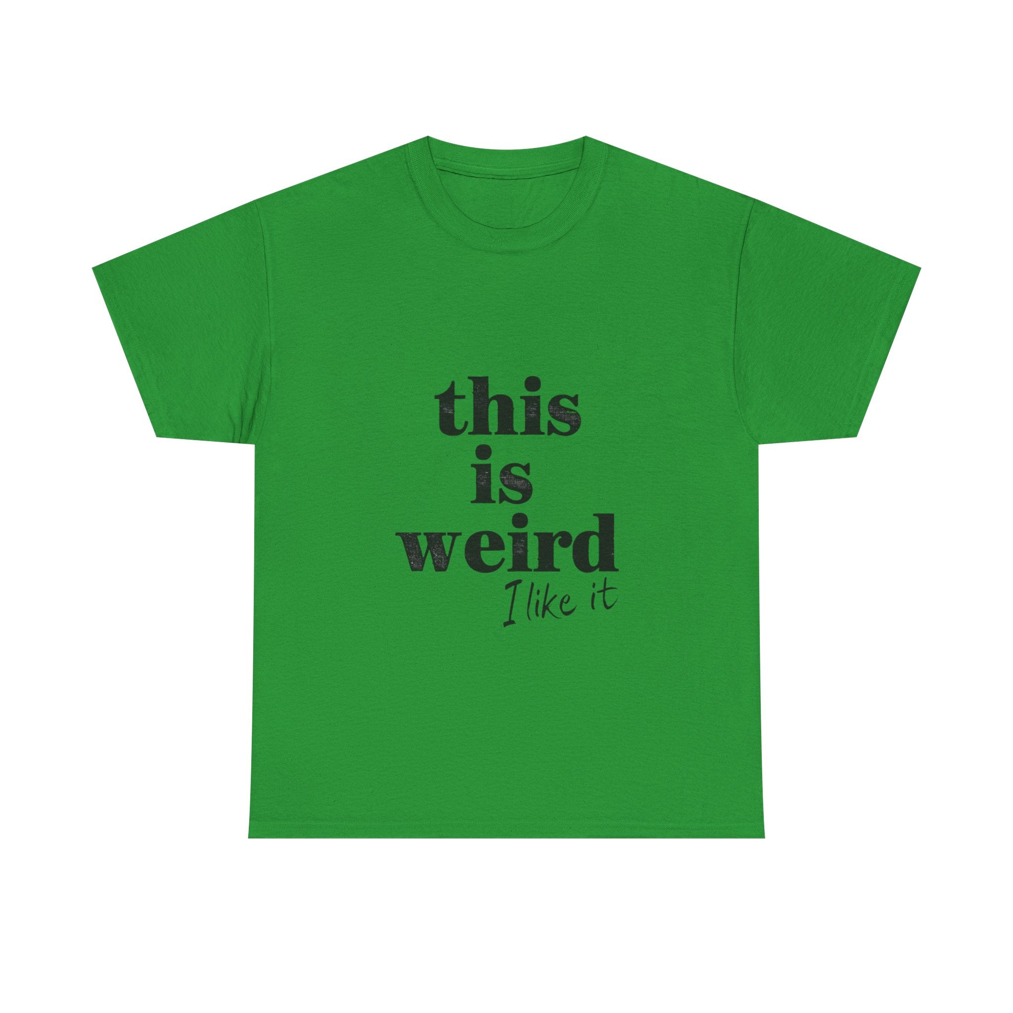 Funny Unisex Heavy Cotton Tee - 'This is Weird, I Like It'