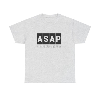 ASAP Unisex Heavy Cotton Tee - Always Stop And Pray Graphic T-Shirt