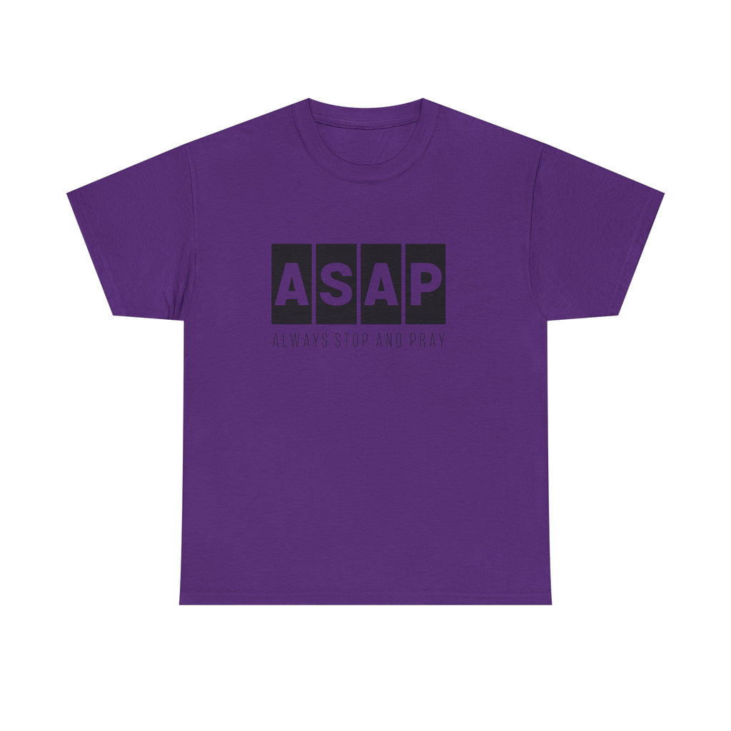 ASAP Unisex Heavy Cotton Tee - Always Stop And Pray Graphic T-Shirt