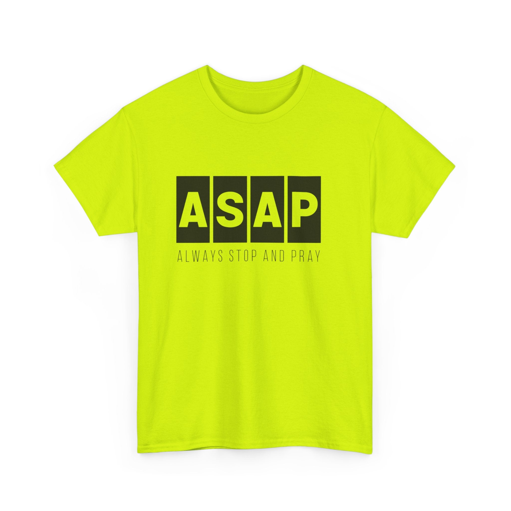 ASAP Unisex Heavy Cotton Tee - Always Stop And Pray Graphic T-Shirt