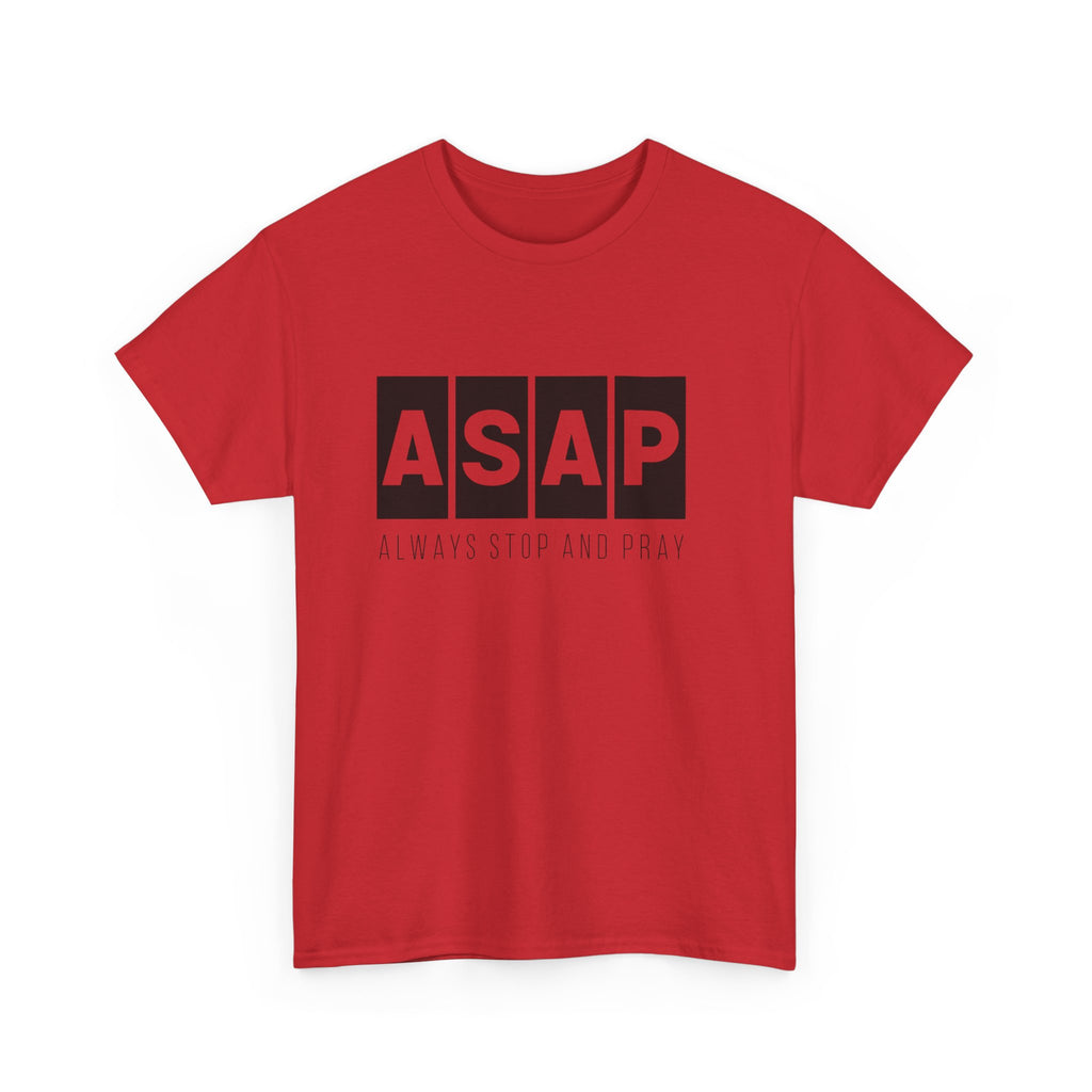 ASAP Unisex Heavy Cotton Tee - Always Stop And Pray Graphic T-Shirt