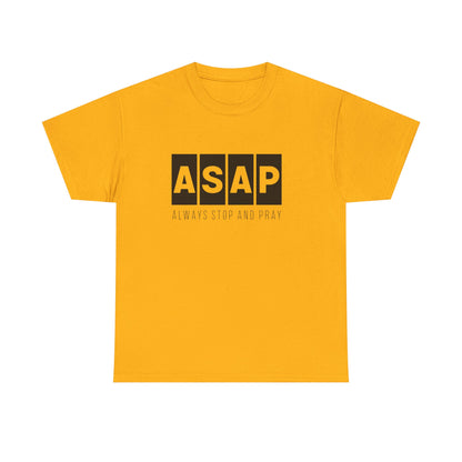 ASAP Unisex Heavy Cotton Tee - Always Stop And Pray Graphic T-Shirt