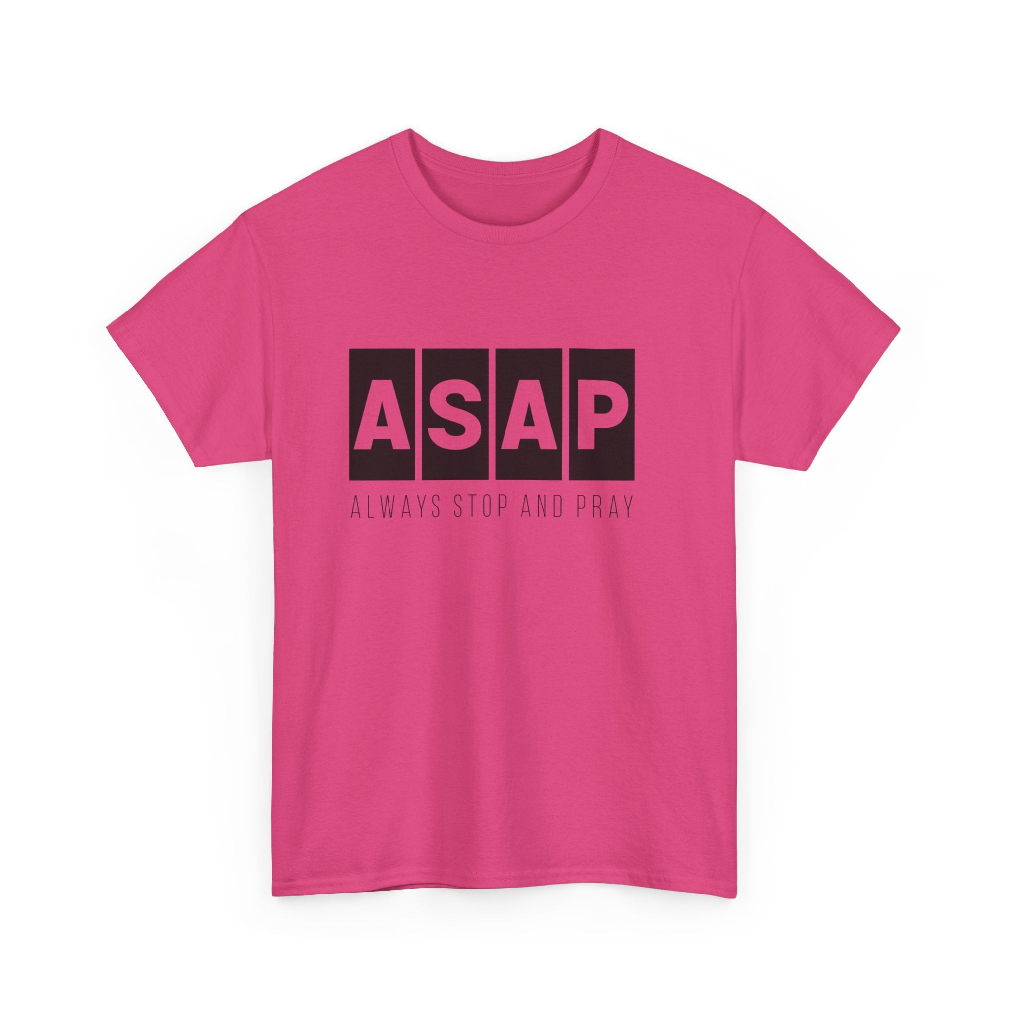 ASAP Unisex Heavy Cotton Tee - Always Stop And Pray Graphic T-Shirt