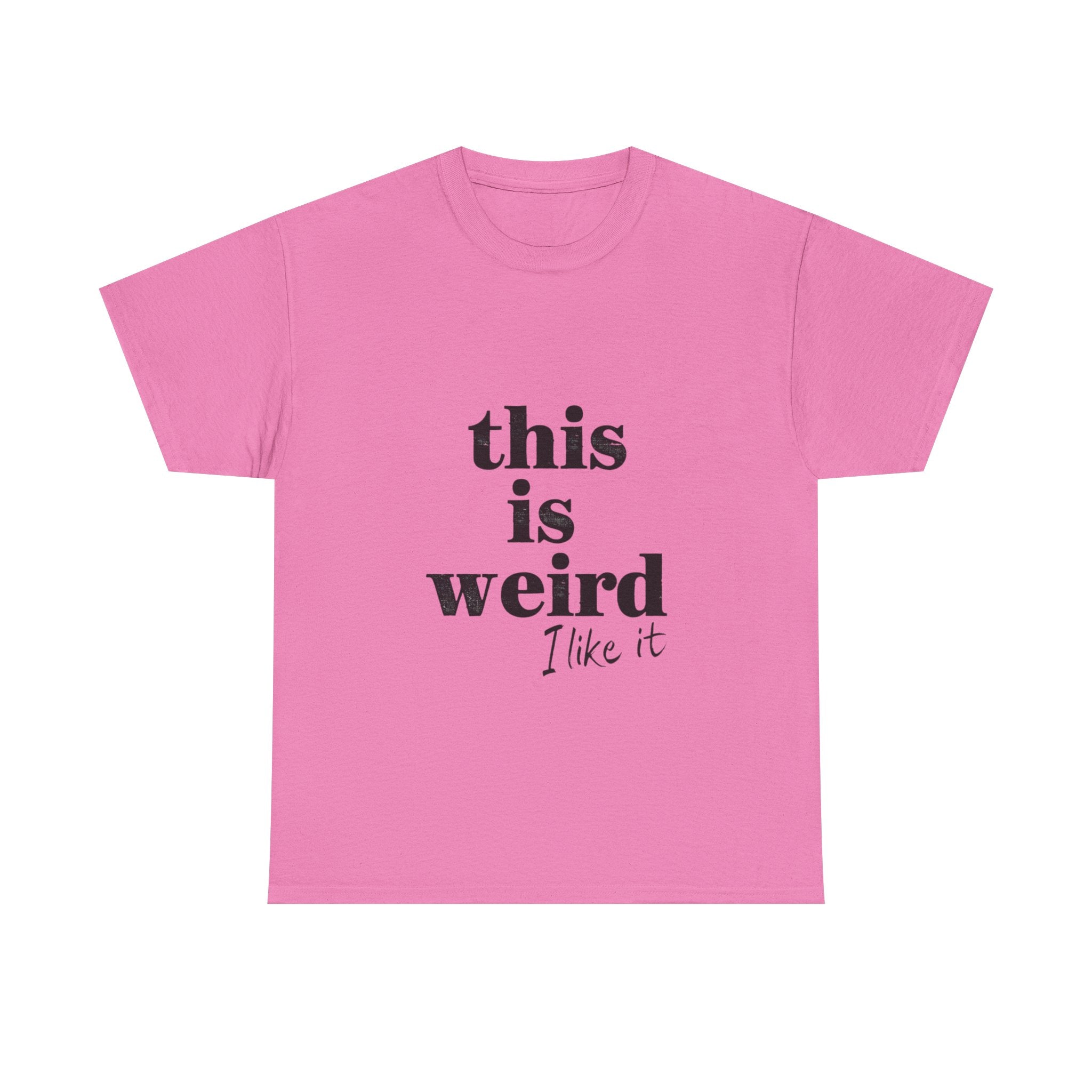 Funny Unisex Heavy Cotton Tee - 'This is Weird, I Like It'