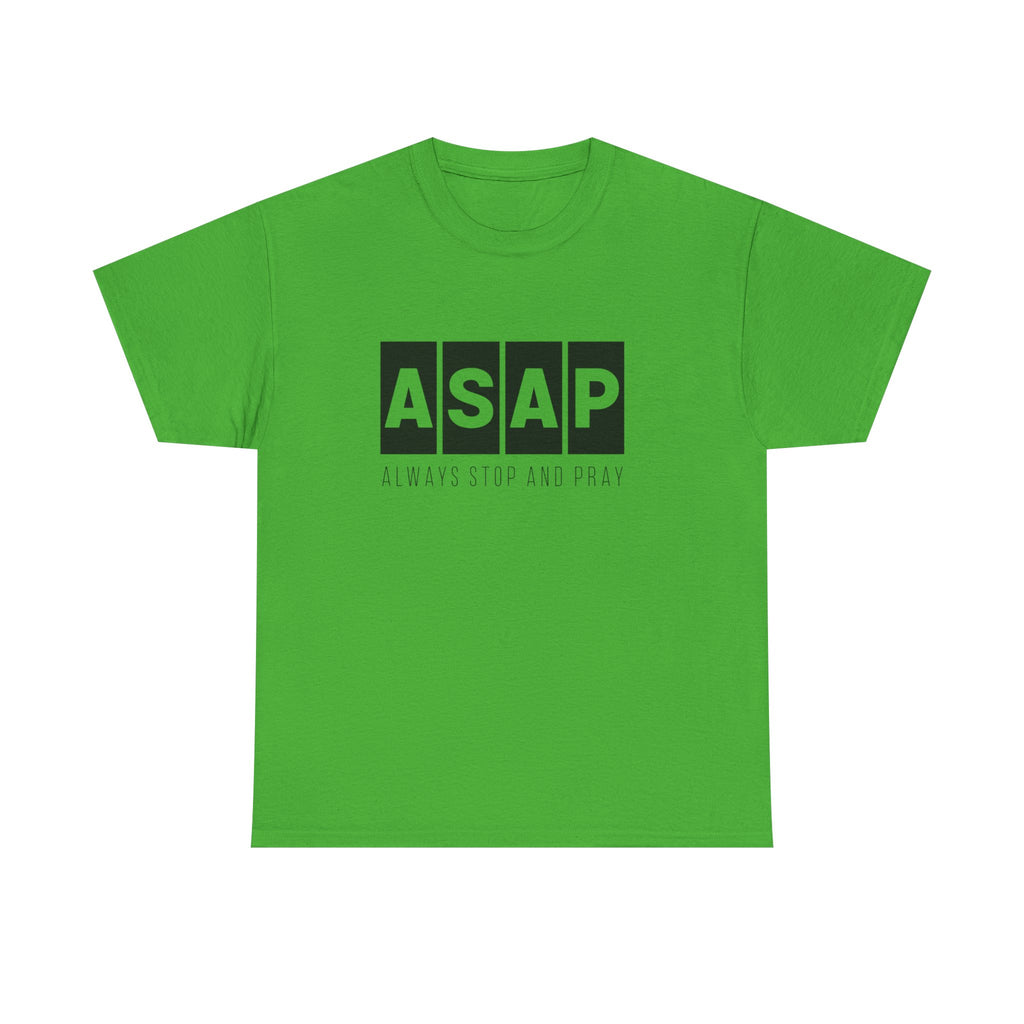 ASAP Unisex Heavy Cotton Tee - Always Stop And Pray Graphic T-Shirt