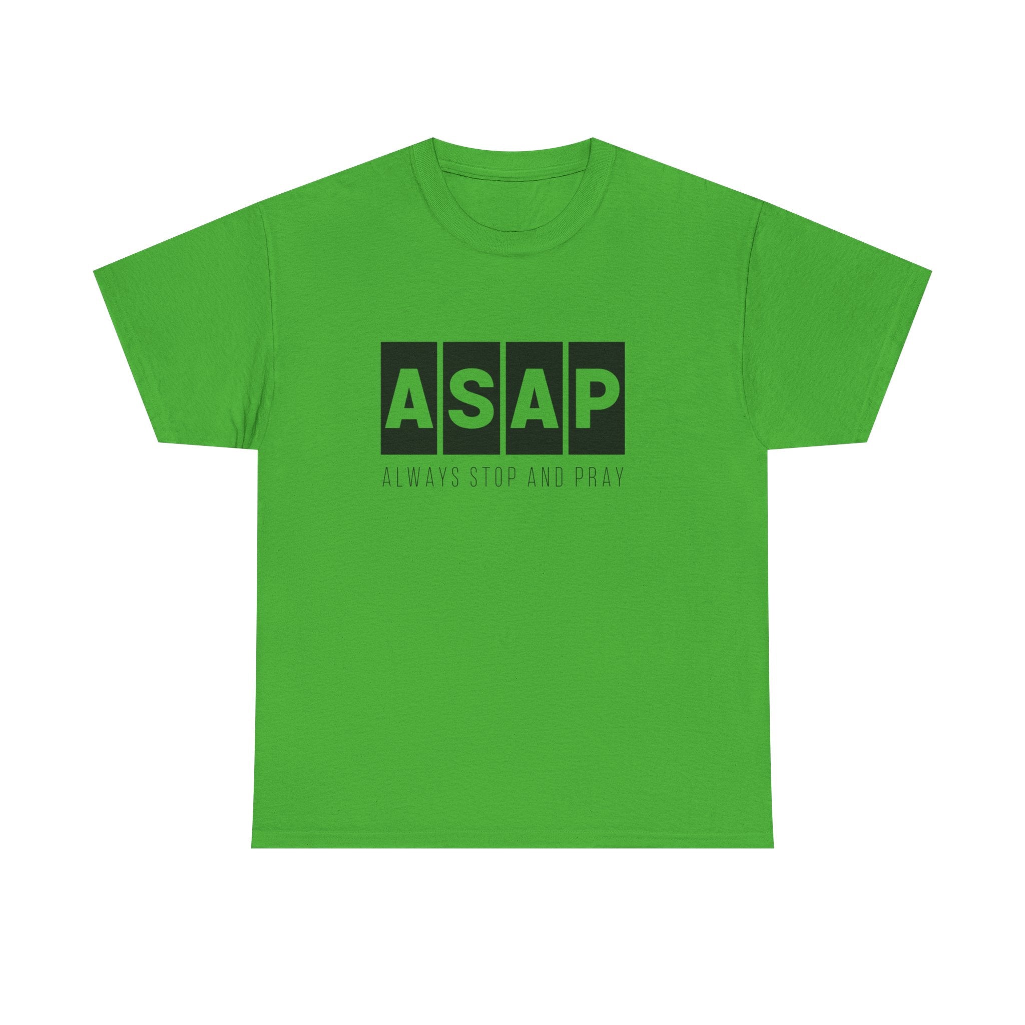 ASAP Unisex Heavy Cotton Tee - Always Stop And Pray Graphic T-Shirt