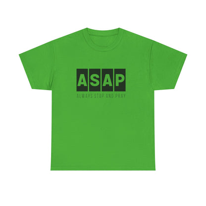 ASAP Unisex Heavy Cotton Tee - Always Stop And Pray Graphic T-Shirt