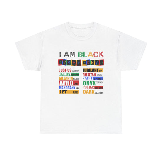I Am Black Every Month Unisex Heavy Cotton Tee - Celebrate Diversity and Heritage