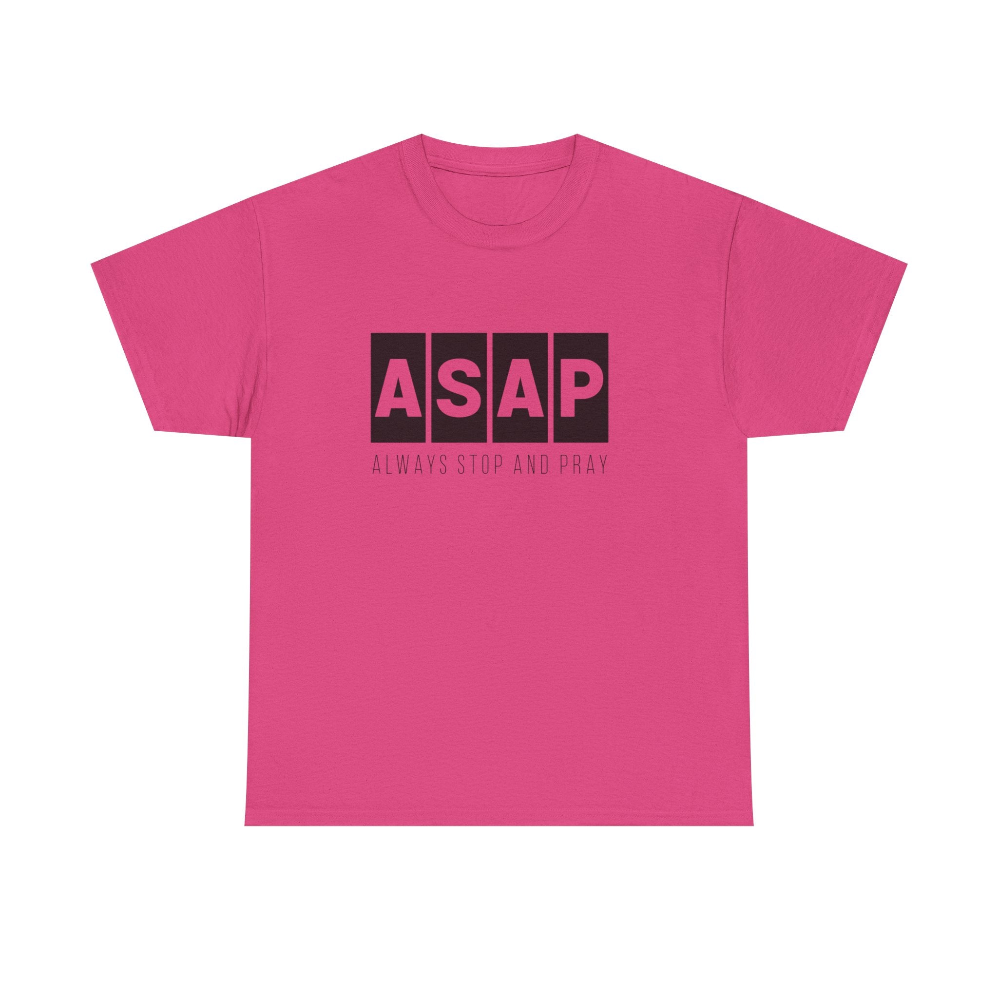 ASAP Unisex Heavy Cotton Tee - Always Stop And Pray Graphic T-Shirt