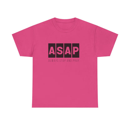 ASAP Unisex Heavy Cotton Tee - Always Stop And Pray Graphic T-Shirt