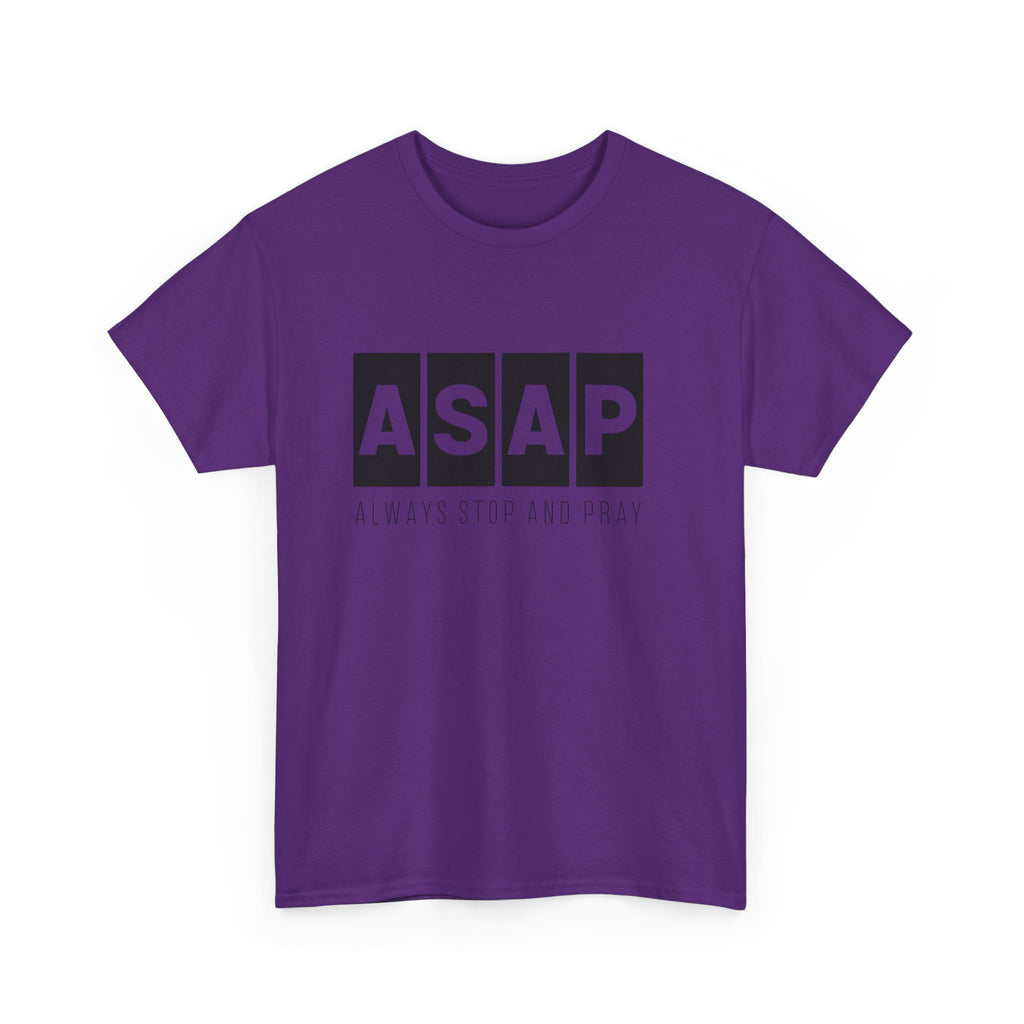 ASAP Unisex Heavy Cotton Tee - Always Stop And Pray Graphic T-Shirt
